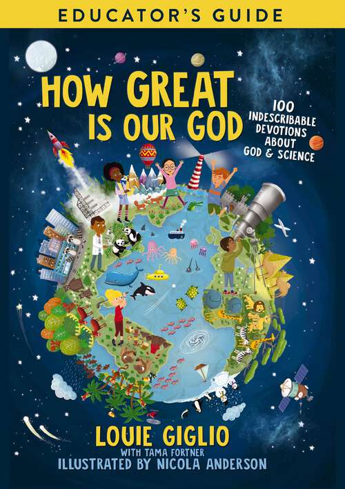 Book cover of How Great Is Our God Educator's Guide: 100 Indescribable Devotions About God and Science