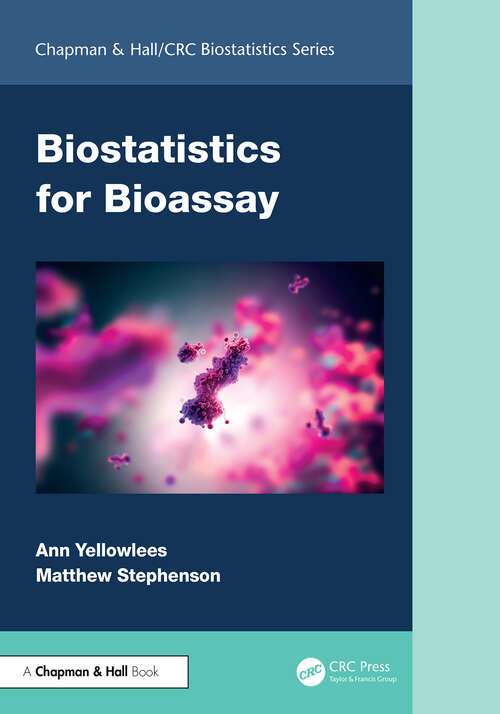 Book cover of Biostatistics for Bioassay (Chapman & Hall/CRC Biostatistics Series)