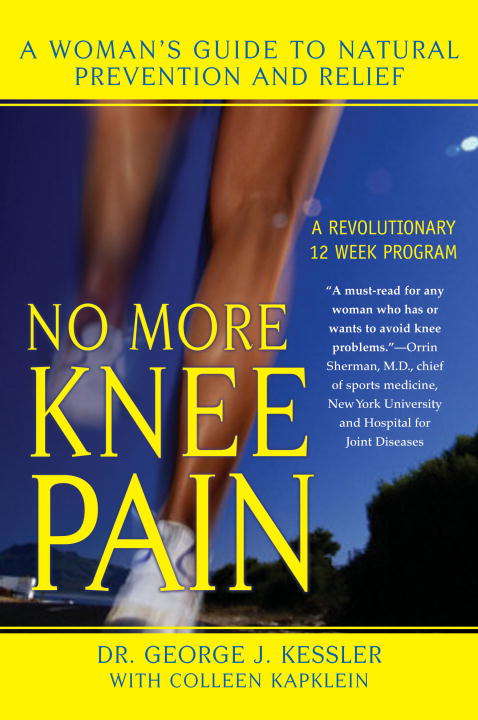 Book cover of No More Knee Pain: A Woman's Guide to Natural Prevention and Relief