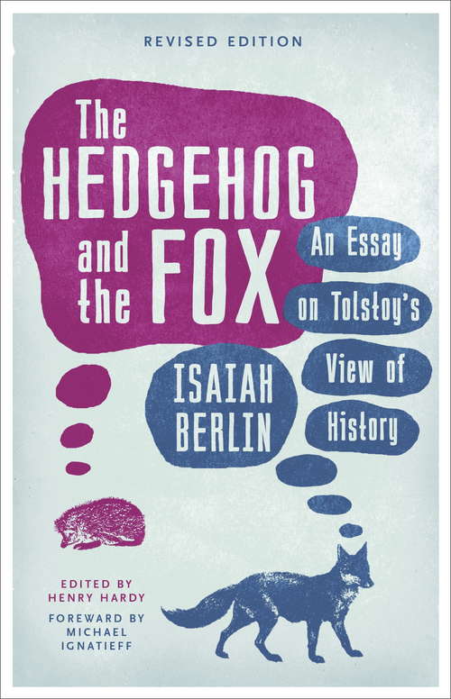 Book cover of The Hedgehog And The Fox: An Essay on Tolstoy's View of History (W&N Essentials)