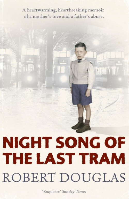 Book cover of Night Song of the Last Tram: A Glasgow Childhood
