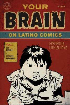 Book cover of Your Brain on Latino Comics