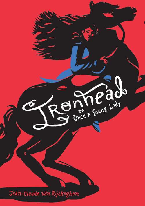 Book cover of Ironhead, or, Once a Young Lady