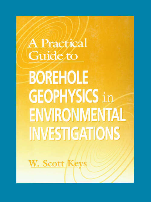 Book cover of A Practical Guide to Borehole Geophysics in Environmental Investigations