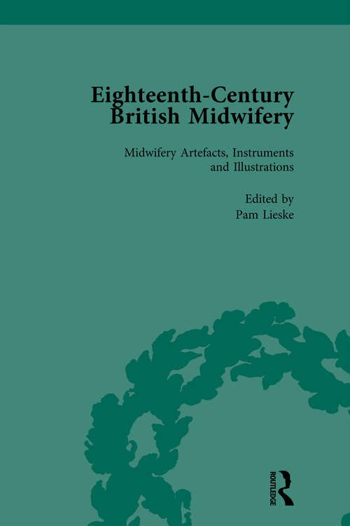 Book cover of Eighteenth-Century British Midwifery, Part III vol 12