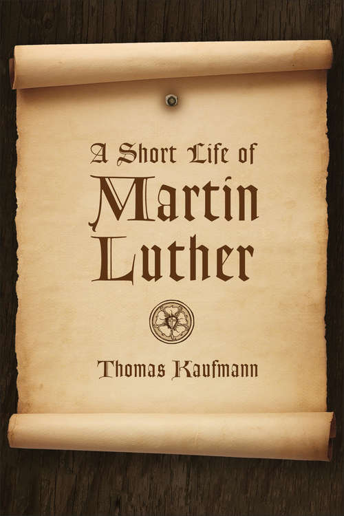 Book cover of A Short Life of Martin Luther