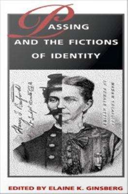 Book cover of Passing and the Fictions of Identity