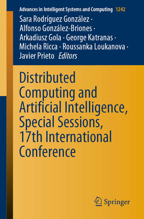 Book cover of Distributed Computing and Artificial Intelligence, Special Sessions, 17th International Conference (1st ed. 2021) (Advances in Intelligent Systems and Computing #1242)
