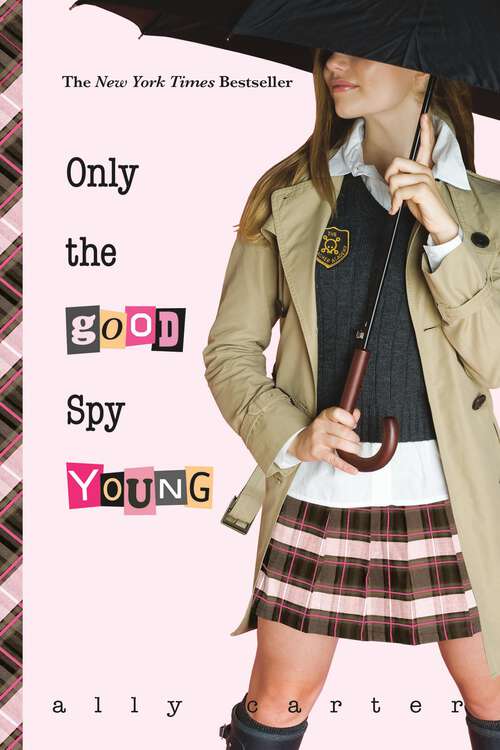 Book cover of Only the Good Spy Young (Gallagher Girls #4)