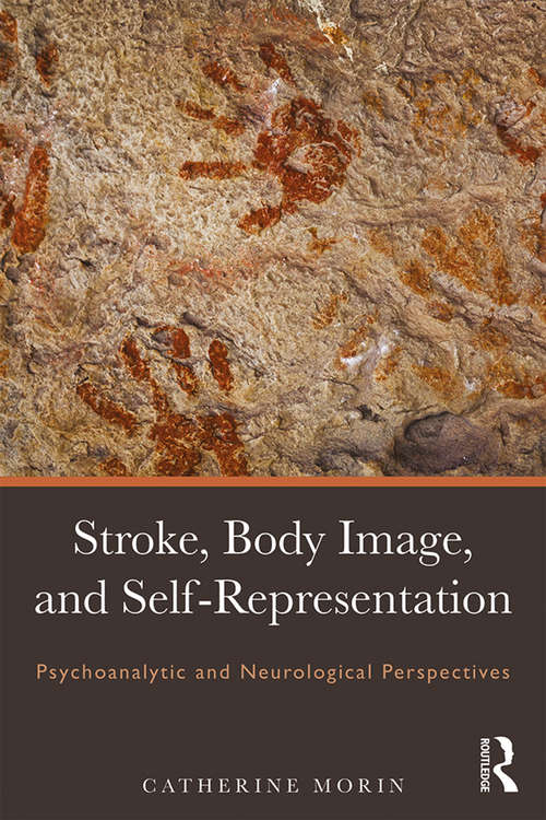 Book cover of Stroke, Body Image, and Self Representation: Psychoanalytic and Neurological Perspectives