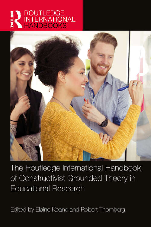 Book cover of The Routledge International Handbook of Constructivist Grounded Theory in Educational Research (Routledge International Handbooks)