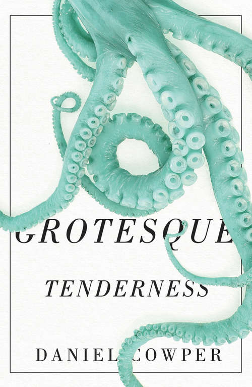 Book cover of Grotesque Tenderness (Hugh MacLennan Poetry Series #48)