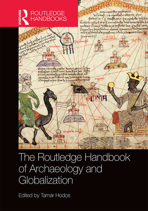 Book cover of The Routledge Handbook of Archaeology and Globalization