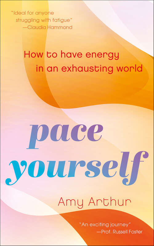 Book cover of Pace Yourself: How to Have Energy in an Exhausting World