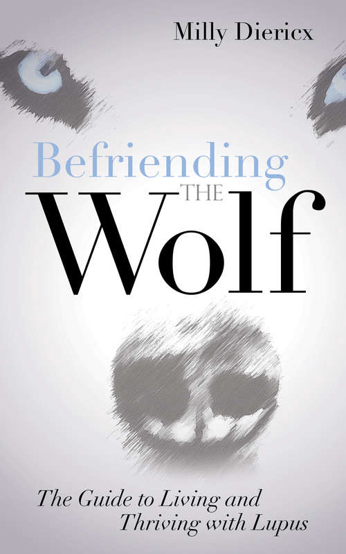 Book cover of Befriending the Wolf: The Guide to Living and Thriving with Lupus
