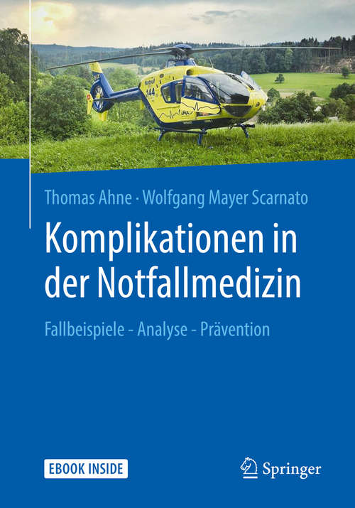 Book cover of Komplikationen in der Notfallmedizin: Fallbeispiele - Analyse - Prävention (1. Aufl. 2019)