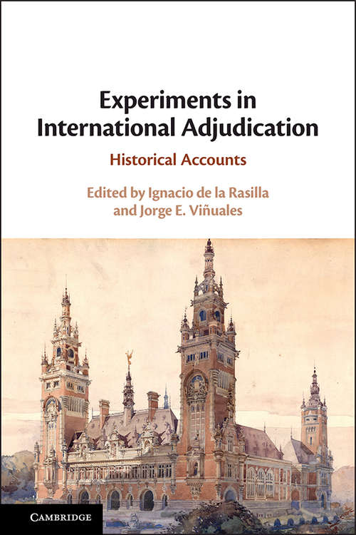 Book cover of Experiments in International Adjudication: Historical Accounts