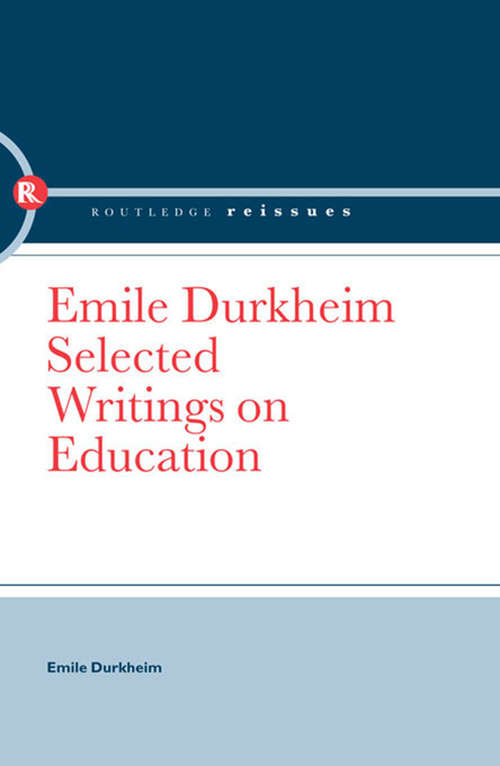 Book cover of Emile Durkheim: Selected Writings on Education (Routledge Library Editions)