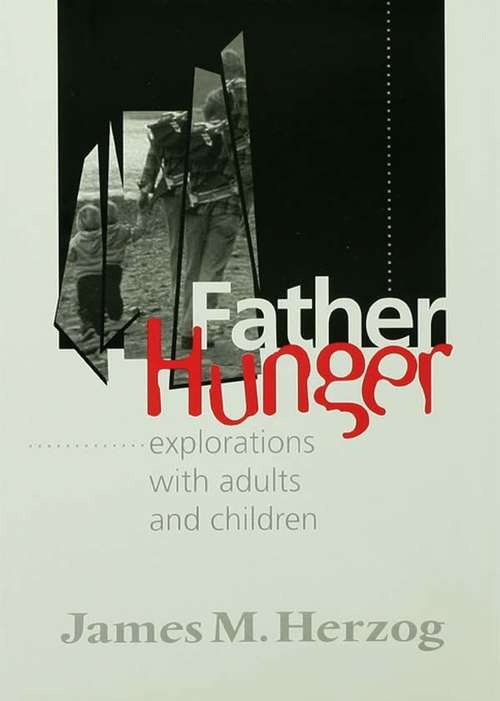 Book cover of Father Hunger: Explorations with Adults and Children