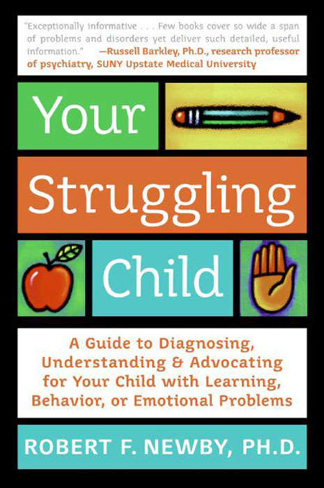 Book cover of Your Struggling Child: A Guide to Diagnosing, Understanding, and Advocating for Your Child with Learning, Behavior, or Emotional Problem