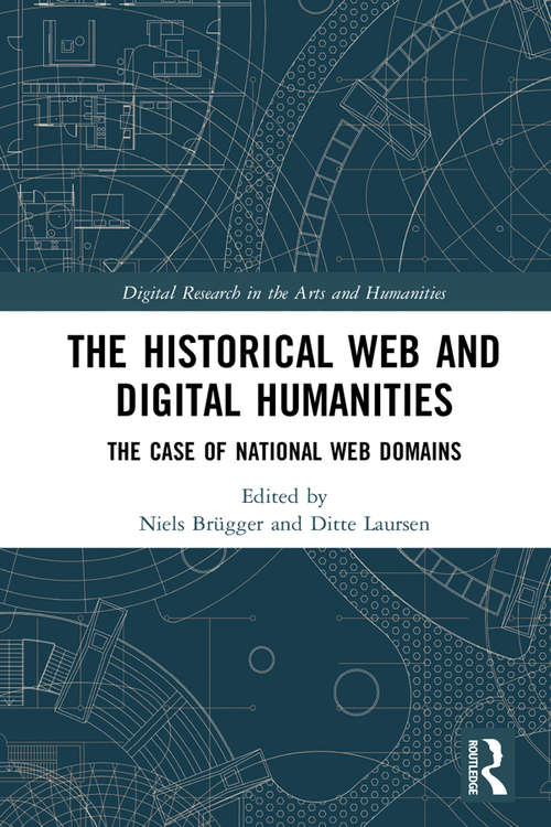 Book cover of The Historical Web and Digital Humanities: The Case of National Web Domains (Digital Research in the Arts and Humanities)