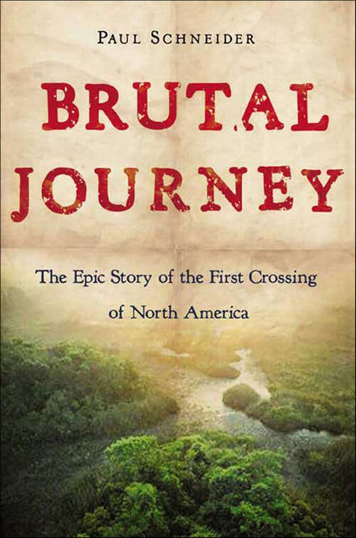 Book cover of Brutal Journey: The Epic Story of the First Crossing of North America