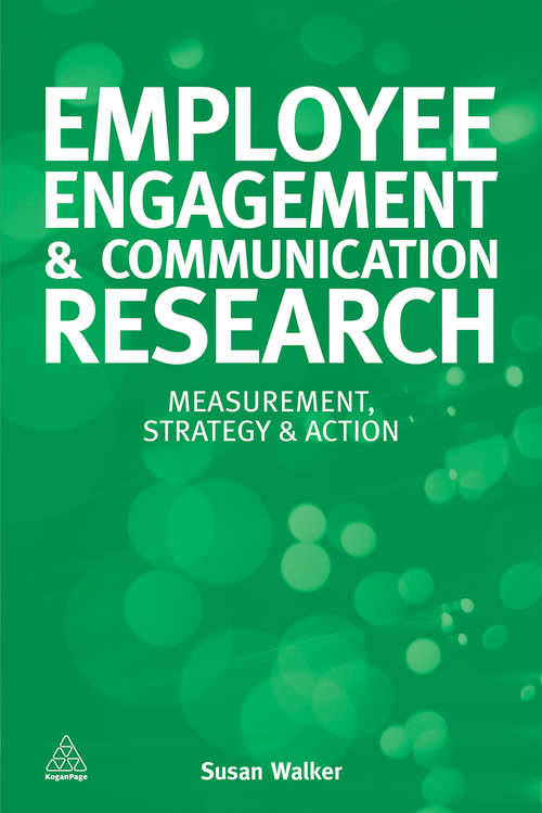 Book cover of Employee Engagement and Communication Research: Measurement, Strategy and Action