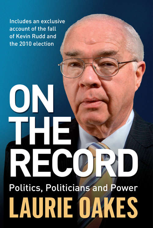 Book cover of On the Record: Politics, Politicians and Power