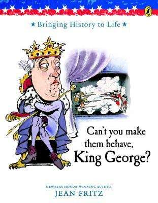 Book cover of Can't You Make Them Behave, King George?
