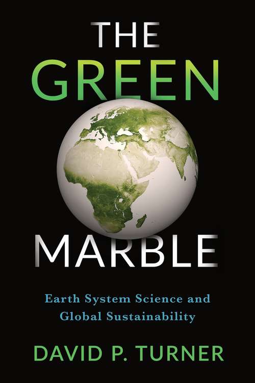 Book cover of The Green Marble: Earth System Science and Global Sustainability
