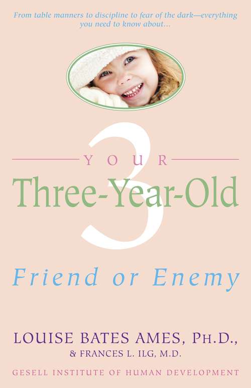 Book cover of Your Three-Year-Old: Friend or Enemy