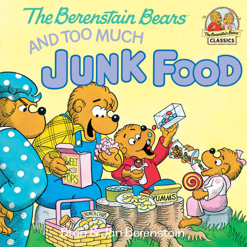 Book cover of The Berenstain Bears and Too Much Junk Food (First Time Books(R))