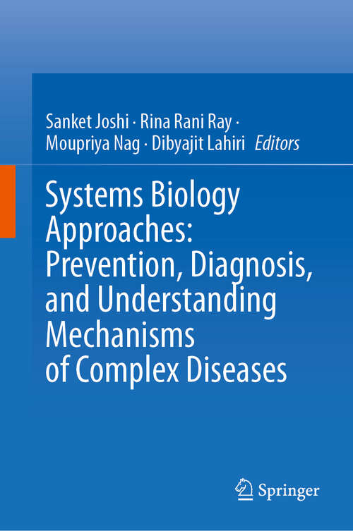 Book cover of Systems Biology Approaches: Prevention, Diagnosis, and Understanding Mechanisms of Complex Diseases (2024)