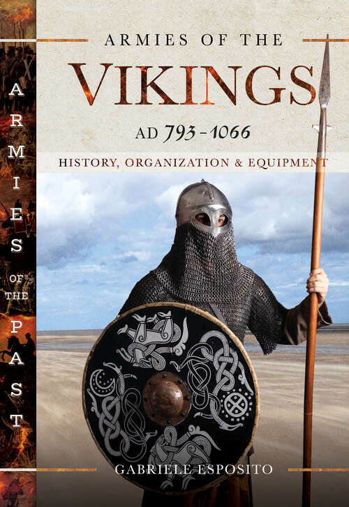 Book cover of Armies of the Vikings, AD 793–1066: History, Organization and Equipment (Armies of the Past)