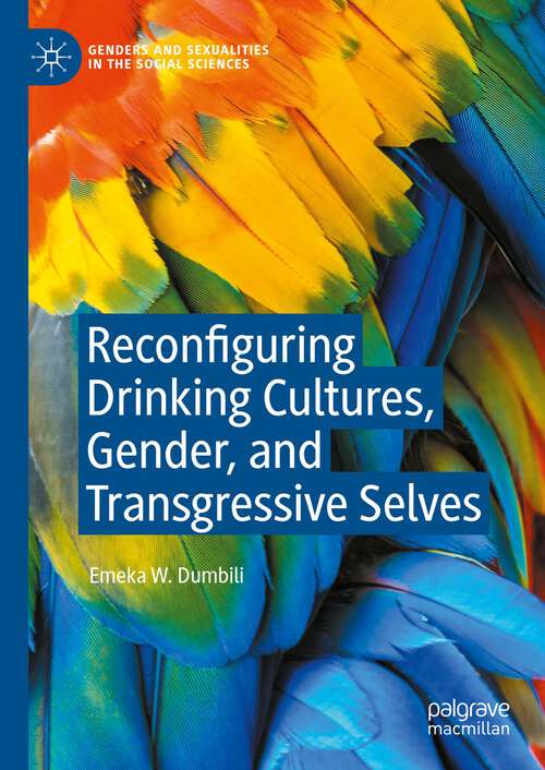 Book cover of Reconfiguring Drinking Cultures, Gender, and Transgressive Selves (2024) (Genders and Sexualities in the Social Sciences)