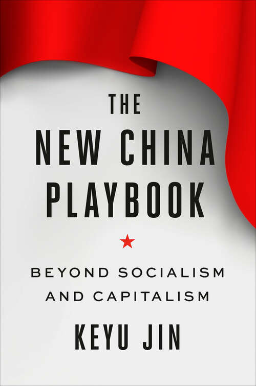 Book cover of The New China Playbook: Beyond Socialism and Capitalism