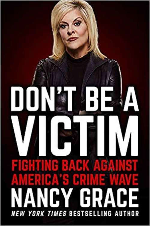Book cover of Don't Be A Victim: Fighting Back Against America's Crime Wave