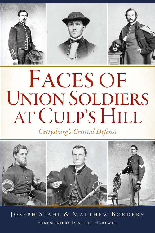 Book cover of Faces of Union Soldiers at Culp's Hill: Gettysburg's Critical Defense (Civil War Series)