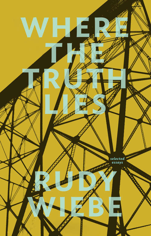 Book cover of Where the Truth Lies: Selected Essays (Writer as Critic #14)