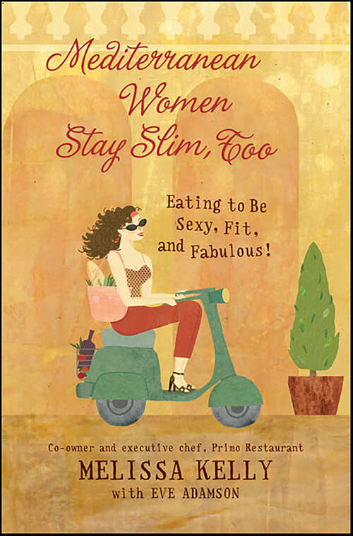 Book cover of Mediterranean Women Stay Slim, Too: Eating to Be Sexy, Fit, and Fabulous!