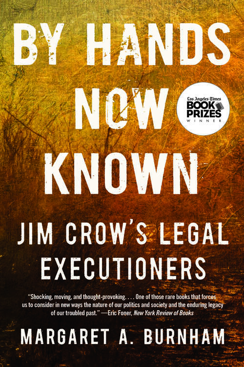 Book cover of By Hands Now Known: Jim Crow's Legal Executioners