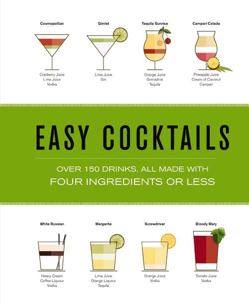 Book cover of Easy Cocktails: Over 150 Drinks, All Made with Four Ingredients or Less