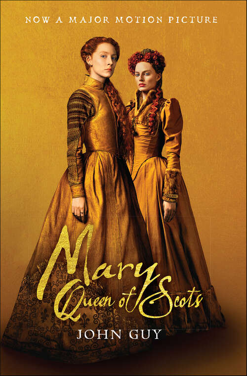 Book cover of Mary Queen of Scots: The True Life Of Mary Stuart (Cambridge Studies In Early Modern British History Ser.)