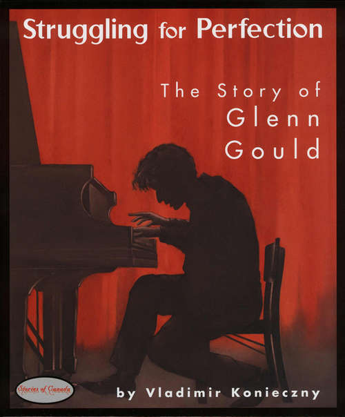 Book cover of Struggling for Perfection: The Story of Glenn Gould