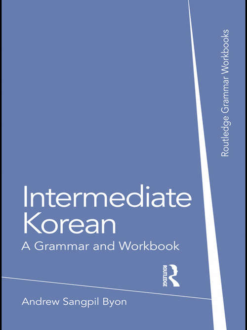 Book cover of Intermediate Korean: A Grammar and Workbook (Grammar Workbooks)