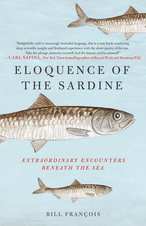 Book cover of Eloquence of the Sardine: Extraordinary Encounters Beneath the Sea