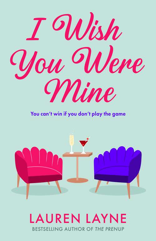 Book cover of I Wish You Were Mine: A fresh and flirty story from the author of The Prenup! (Oxford #2)