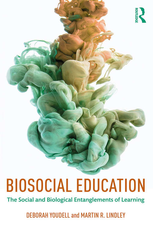 Book cover of Biosocial Education: The Social and Biological Entanglements of Learning