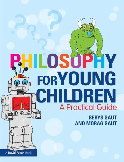 Book cover of Philosophy for Young Children: A Practical Guide