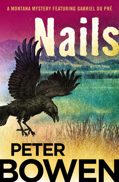 Book cover of Nails: A Montana Mystery Featuring Gabriel Du Pre (The Montana Mysteries Featuring Gabriel Du Pré #13)